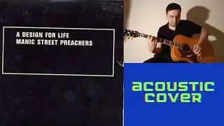 A Design For Life - Manic Street Preachers (Acoustic Cover)