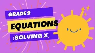 Grade 9 Maths: Equations (Solving x)