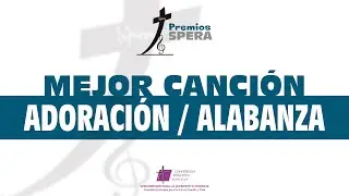 Premios Spera 2023 - Nominados a Mejor Canción de Adoración/Alabanza