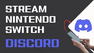 How To Stream Nintendo Switch On Discord (Simple)