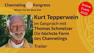 Kurt Tepperwein im Gespräch mit Thomas Schmelzer - Die HÖCHSTE FORM des CHANNELINGS - Trailer