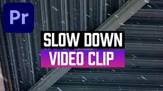 How To Slow Down A Video In Premiere Pro - 4 Ways!