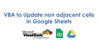 VBA to Update non adjacent cells in Google Sheets