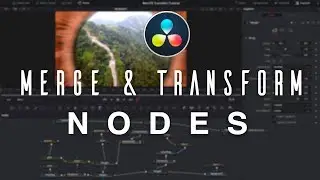 How to use Merge and Transform Nodes in Davinci Resolve 15/16