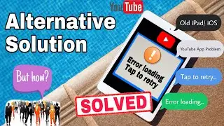 “Error Loading Tap To Retry” on YouTube App SOLVED | ALTERNATIVE SOLUTION for Old iPad/iOS Device
