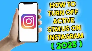 How to Turn Off Active Status on Instagram (2023)