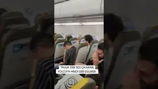 uçakta tavuk gibi ses çıkarana hindi gibi gülen ekip