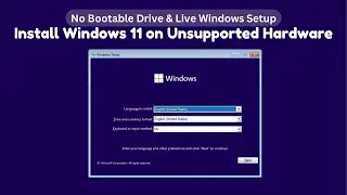Install Windows 11 on Unsupported Hardware - Live Windows Setup