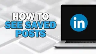 How To See Saved Posts On LinkedIn (Easiest Way)​​​​​​​