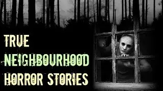 4 Creepy TRUE Neighbourhood Horror Stories