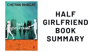 Half Girlfriend by Chetan Bhagat | Book Summary