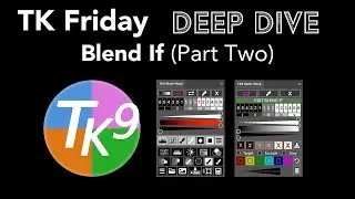 TK FRIDAY (Blend If Deep Dive) Part Two