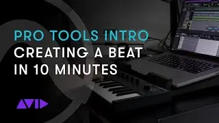 Pro Tools Intro: Creating a Beat in 10 Minutes