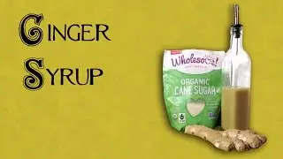 How to Make Ginger Syrup - Perfect for Homemade Ginger Ale