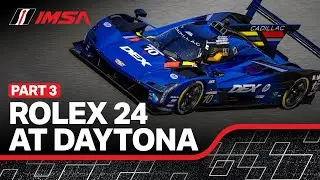 2025 IMSA Rolex 24 At Daytona | PART 3 | WeatherTech SportsCar Championship | Daytona Beach, FL