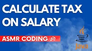 ASMR Programming - Calculating Income Tax on Salary in Java - No noise