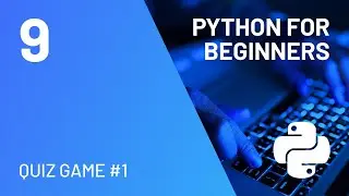 Quiz Game Part 1 - Python for Absolute Beginners Course