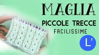 Lezioni di maglia - Come fare delle piccole TRECCE facilissime
