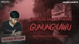 Begini Jadinya, Ngambil Selendang Dan Duit Receh | Misteri Gunung Lawu