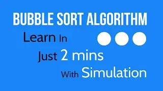 How Bubble Sort Algorithm Works: Easy & Step by Step Tutorial With Simulation