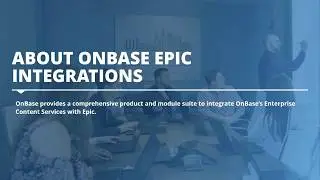 Watch the Webinar: Epic Integration Upgrades in OnBase