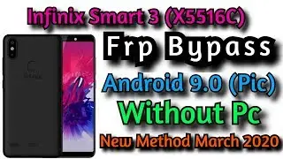 Infinix Smart 3 | X5516C Bypass Frp 9.0 Pic | New Methad March 2020 Without Pc 100% Remove