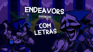 ENDEAVORS - Friday Night Funkin [FANSING PT - BR]