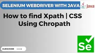 Selenium WebDriver tutorial #30   How to find Xpath,CSS in Chorme  using Chropath