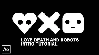 Love Death and Robots intro - After Effects tutorial / part3