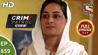 Crime Patrol Dastak - Ep 859 - Full Episode - 7th September, 2018