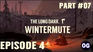 Прохождение игры | The Long Dark: Wintermute | Episode 4 | Part #07