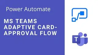 PowerAutomate - Approval Flow with Adaptive Card in MS Teams