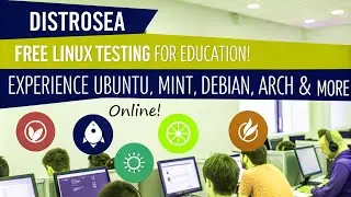 DistroSea: Free Linux Testing for Education! Experience Ubuntu, Mint, Debian, Arch & more online!