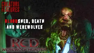 Bloodshed, Death And Werewolves | Red: Werewolf Hunter | Creature Features