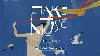 Flake Music - The Shins