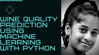 Wine Quality Prediction using Machine Learning with Python | Machine Learning Project | Likhitha H
