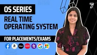 L7 : Real Time Operating System | Complete OS Course 2025 | Jobs | Placements