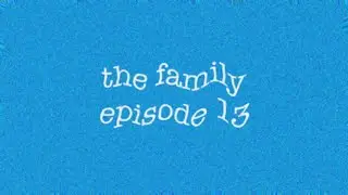 the family — Episode 13 (TV SHOW)