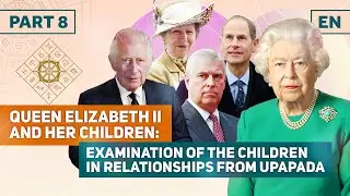 Queen Elizabeth II and her children. Examination of the children in relationships from Upapada