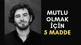 Mutlu olmak için 5 kısa madde! 
