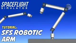 SFS Robotic Arm Tutorial - Spaceflight Simulator - SpaceT3