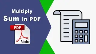 How to multiply sum in pdf using Adobe Acrobat Pro DC