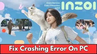 How To Fix inZOI Crashing at Startup On PC | Fix inZOI Crashes to Desktop | Fix inZOI Crashing on PC