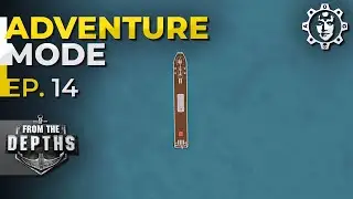 Amping Up The Difficulty! - From The Depths Adventure Mode S2E14