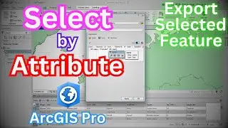 How to Select by Attribute & Export Features in ArcGIS Pro | Beginner Tutorial