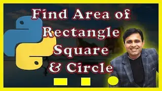Python Program to find  Area of Rectangle, Square and Circle (Tutorial 15)