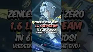 Zenless Zone Zero 1.6 Livestream in Under 60 Seconds 