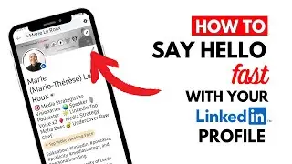 Say Hello Fast with LinkedIn: LinkedIn Profile Refresh 03.