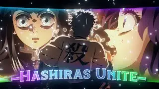 Hashiras Unite - Demon Slayer Edit |「EDIT/AMV」