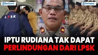 Iptu Rudiana Dinilai Tutupi Kasus Vina, LPSK Kini Pilih Beri Perlindungan kepada 7 Terpidana